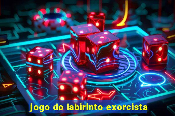 jogo do labirinto exorcista